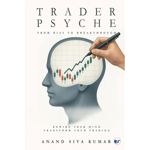 TraderPsyche: From Bias to Breakthrough: Rewire your mind. Transform your Trading.: From Bias to Breakthrough: