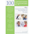 100 Questions & Answers about Communicating with Your Healthcare Provider