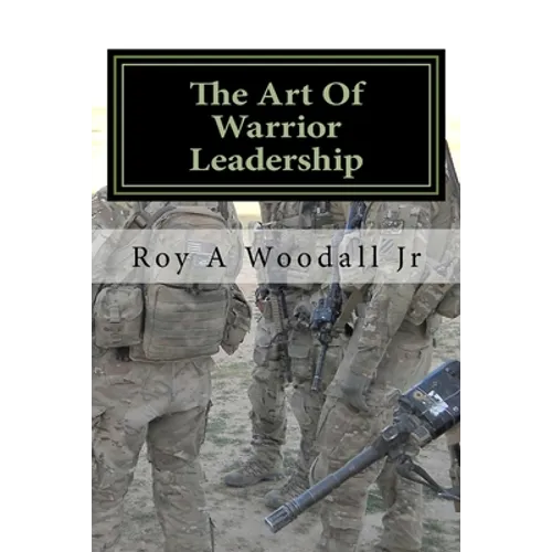 The Art Of Warrior Leadership