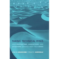 Taking Technical Risks: How Innovators, Managers, and Investors Manage Risk in High-Tech Innovations