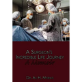 A Surgeon's Incredible Life Journey: A Memoir