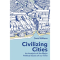 Civilizing Cities: an analysis of the major political issues of our time