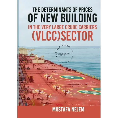 The Determinants of Prices of Newbuilding in the Very Large Crude Carriers (VLCC) Sector
