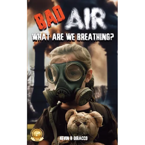 Bad Air: What are we Breathing?