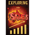 Exploding Your Sales: How to be Successful in Sales / Concrete, Tested Strategies that Help People Maximize Sales