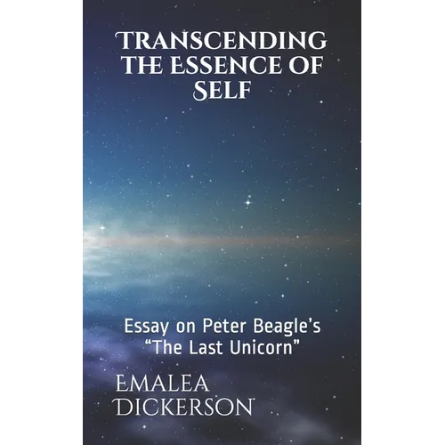 Transcending the Essence of Self: Essay on Peter Beagle's The Last Unicorn