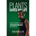 Plants Saved My Life: How Going Vegan Transformed My Health