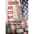 Country Boy, City Boy: A Journey that Ain't Over Yet