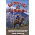 God, Rocky Trails & The Mountains