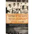 Bottom of the Ninth: Branch Rickey, Casey Stengel, and the Daring Scheme to Save Baseball from Itself