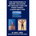 Lake Ronkonkoma in History and Legend, the Princess Curse and Other Stories: A Lifeguard's View