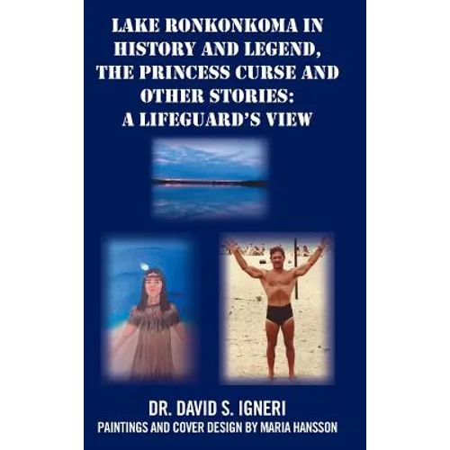 Lake Ronkonkoma in History and Legend, the Princess Curse and Other Stories: A Lifeguard's View