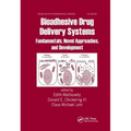 Bioadhesive Drug Delivery Systems: Fundamentals, Novel Approaches, and Development