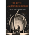 The Russell Genero-Radiative Concept or, The Cyclic Theory of Continuous Motion