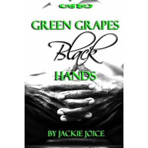 Green Grapes Black Hands