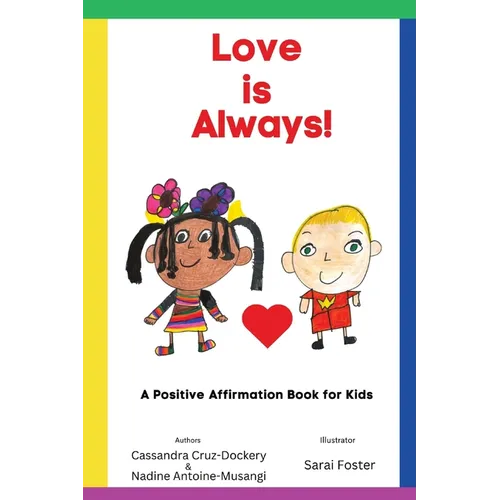 Love is Always!: A Positive Affirmation Book for Kids