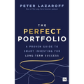 The Perfect Portfolio: A Proven Guide to Smart Investing for Long-Term Success