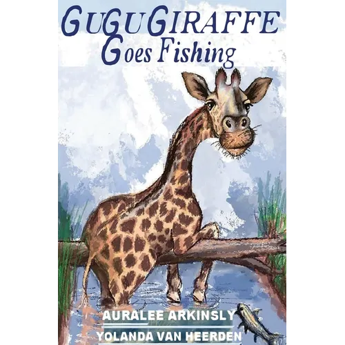 Gugu Giraffe: Goes Fishing