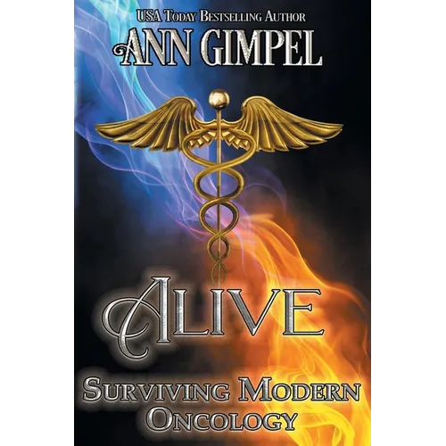 Alive, Surviving Modern Oncology