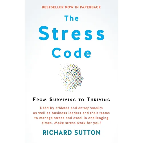 The Stress Code: From Surviving to Thriving