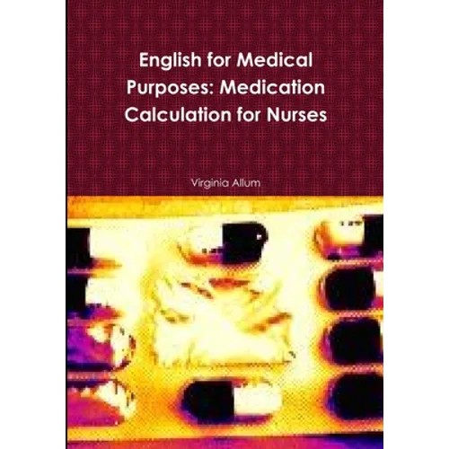 English for Medical Purposes: Medication Calculation for Nurses