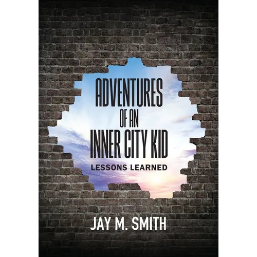 Adventures of an Inner City Kid: Lessons Learned