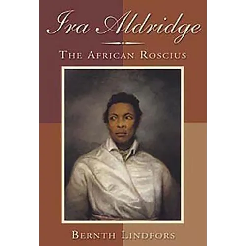 IRA Aldridge: The African Roscius