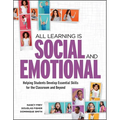 All Learning Is Social and Emotional: Helping Students Develop Essential Skills for the Classroom and Beyond