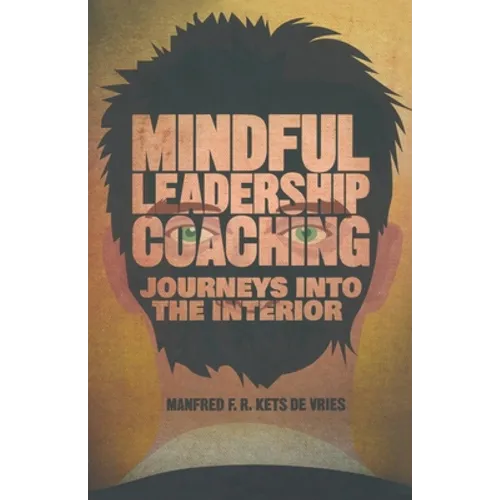 Mindful Leadership Coaching: Journeys Into the Interior