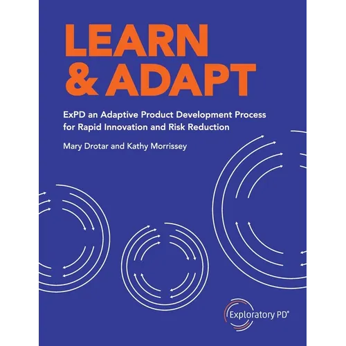 Learn & Adapt: ExPD an Adaptive Product Development Process for Rapid Innovation and Risk Reduction