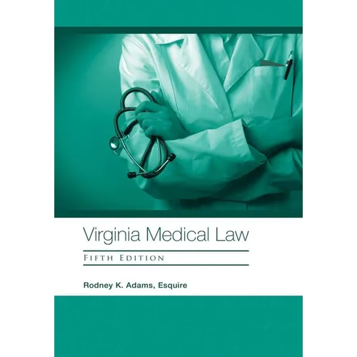 Virginia Medical Law: Fifth Edition