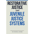 Restorative Justice and Juvenile Justice Systems