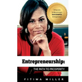Entrepreneurship The Path to Prosperity: 10 Secrets to becoming a successful entrepreneur