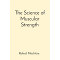 The Science of Muscular Strength