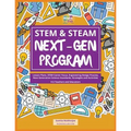 STEM & STEAM Next-Gen Program: Lesson Plans, STEM Career Focus, Engineering Design Process, Next Generation Science Standards, Strategies and Activiti