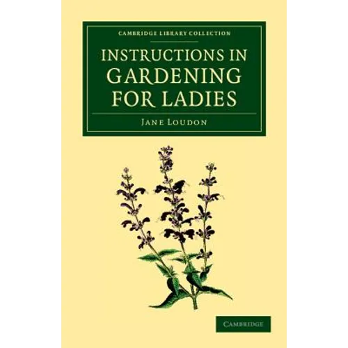 Instructions in Gardening for Ladies