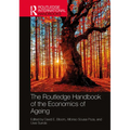 The Routledge Handbook of the Economics of Ageing