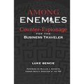 Among Enemies: Counter-Espionage for the Business Traveler
