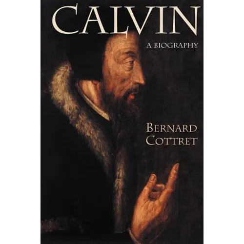 Calvin: A Biography