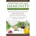 Essential Oils for Immunity The 18 Best Antimicrobial Oils For Natural Immune Support & Disease Prevention What the Research Shows! Plus How to Use Gu
