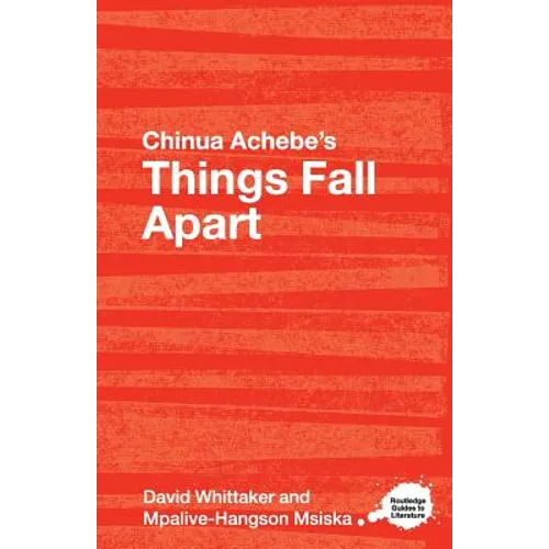 Chinua Achebe's Things Fall Apart: A Routledge Study Guide