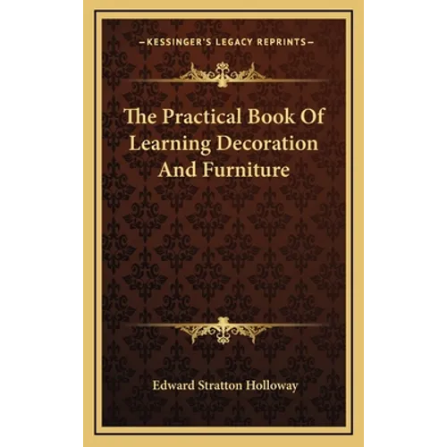 The Practical Book Of Learning Decoration And Furniture