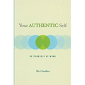 Your Authentic Self: Be Yourself at Work