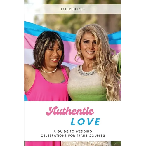 Authentic Love: A Guide to Wedding Celebrations for Trans Couples