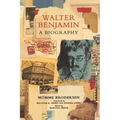 Walter Benjamin: A Biography