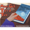 Moms Get Tired Too