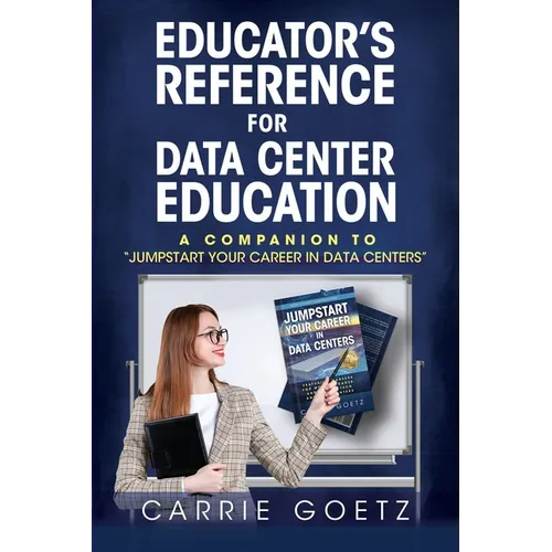 Educator's Reference for Data Center Education: A Companion to "Jumpstart Your Career in Data Centers"
