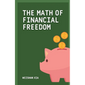 The Math of Financial Freedom
