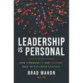 Leadership Is Personal: How Community and Culture Lead to Business Success