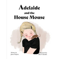 Adelaide and the House Mouse